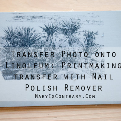 Transfer Photo onto Linoleum: Printmaking transfer with Nail Polish Remover