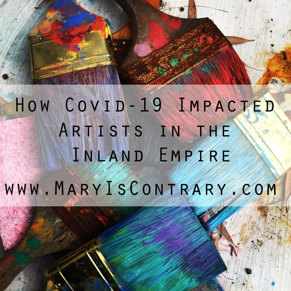 How covid 19 impacted the artists in the Inland Empire