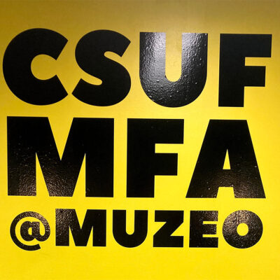 MUZEO Reopening featuring CSUF Graduate Students